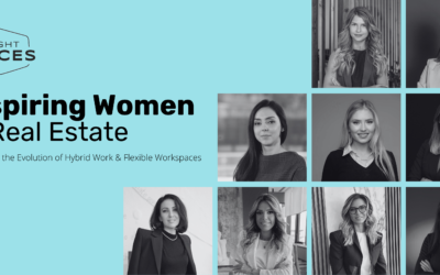 Inspiring Women in Real Estate: Embracing the Evolution of Hybrid Work and Flexible Workspaces